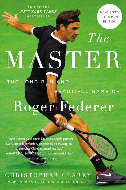 The Master (The Long Run and Beautiful Game of Roger Federer) - 9781538767368 by Christopher Clarey, 9781538767368