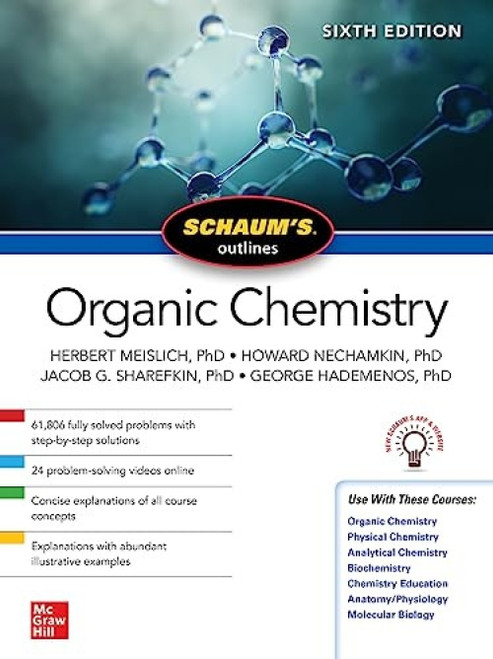 Schaum's Outline of Organic Chemistry, Sixth Edition by George J. Hademenos, Herbert Meislich, Jacob Sharefkin, Howard Nechamkin, 9781265513320