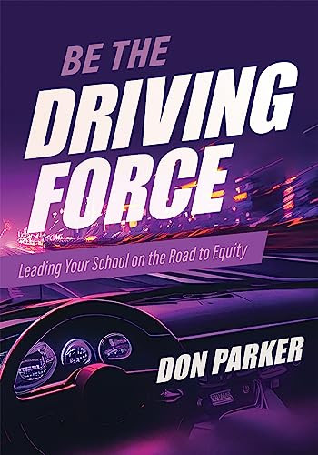 Be the Driving Force by Don Parker, 9781954631496