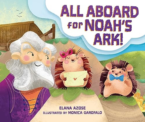 All Aboard for Noah's Ark! by Elana Azose, Monica Garofalo, 9781728486826