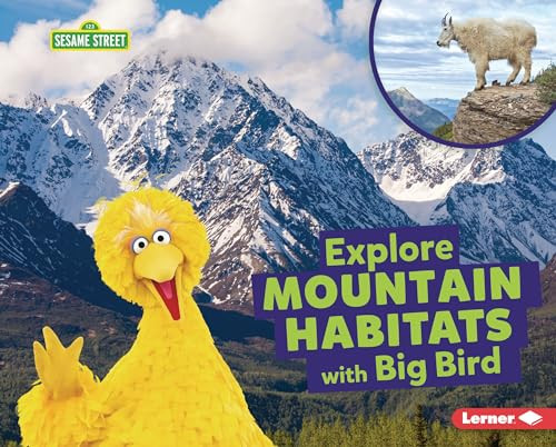Explore Mountain Habitats with Big Bird by Charlotte Reed, 9798765604243