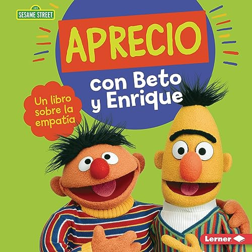 Aprecio con Beto y Enrique (Caring with Bert and Ernie) (Un libro sobre la empatía (A Book about Empathy)) (Spanish Edition) by Marie-Therese Miller, 9798765608258