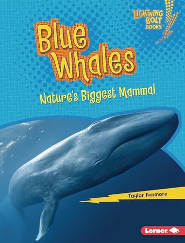 Blue Whales (Nature's Biggest Mammal) by Taylor Fenmore, 9798765608395
