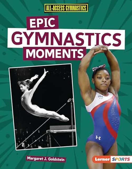 Epic Gymnastics Moments by Margaret J. Goldstein, 9798765608562