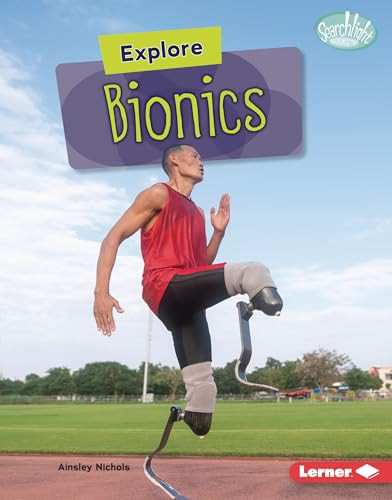 Explore Bionics by Ainsley Nichols, 9798765608913