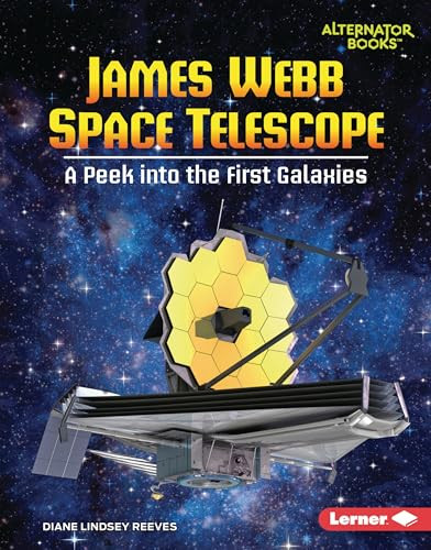 James Webb Space Telescope (A Peek into the First Galaxies) by Diane Lindsey Reeves, 9798765609064
