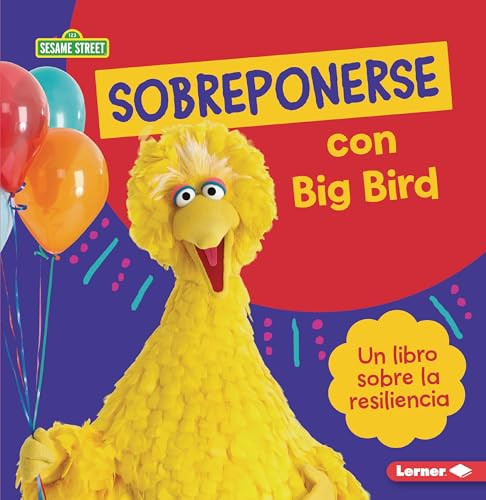 Sobreponerse con Big Bird (Bouncing Back with Big Bird) (Un libro sobre la resiliencia (A Book about Resilience)) (Spanish Edition) - 9798765623329 by Jill Colella, 9798765623329
