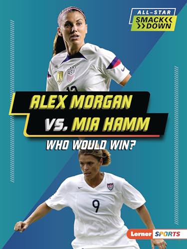 Alex Morgan vs. Mia Hamm (Who Would Win?) - 9798765623534 by Josh Anderson, 9798765623534