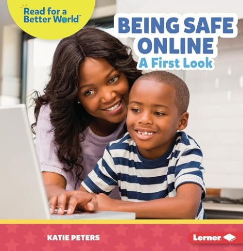 Being Safe Online (A First Look) - 9798765624593 by Katie Peters