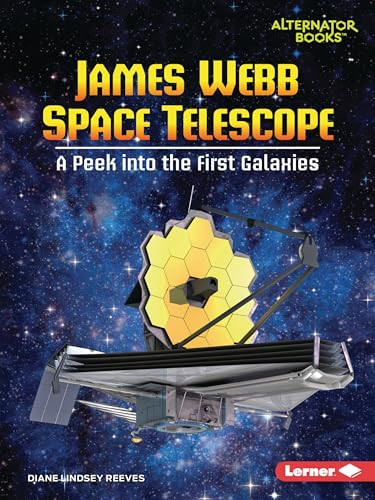 James Webb Space Telescope (A Peek into the First Galaxies) - 9798765624913 by Diane Lindsey Reeves, 9798765624913