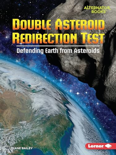 Double Asteroid Redirection Test (Defending Earth from Asteroids) - 9798765624937 by Diane Bailey, 9798765624937