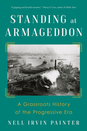 Standing at Armageddon (A Grassroots History of the Progressive Era) - 9781324050605 by Nell Irvin Painter, 9781324050605