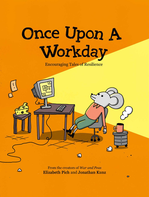 Once Upon a Workday (Encouraging Tales of Resilience) by Elizabeth Pich, Jonathan Kunz, 9781524882389