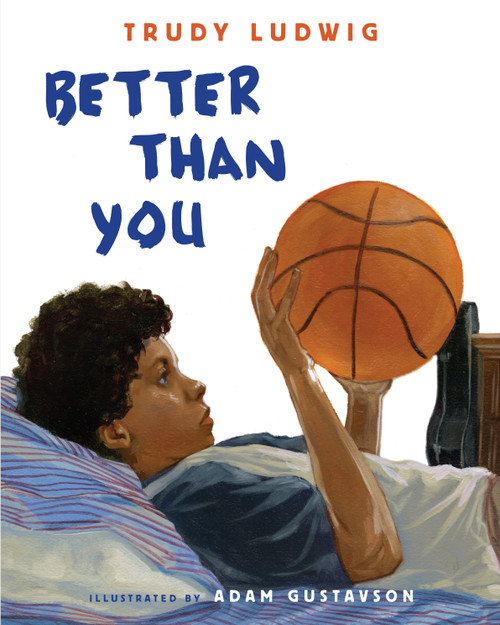 Better Than You by Trudy Ludwig, Adam Gustavson, 9781582463803