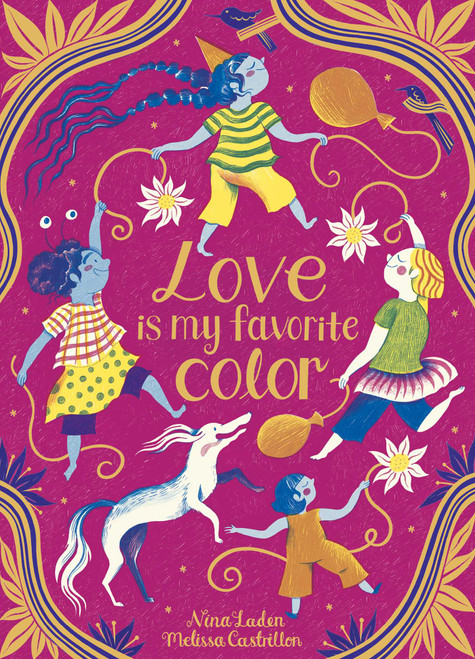 Love Is My Favorite Color by Nina Laden, Melissa Castrillon, 9781665913096