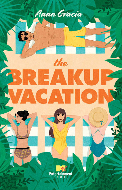 The Breakup Vacation by Anna Gracia, 9781668010969
