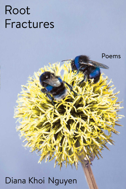 Root Fractures (Poems) by Diana Khoi Nguyen, 9781668031308