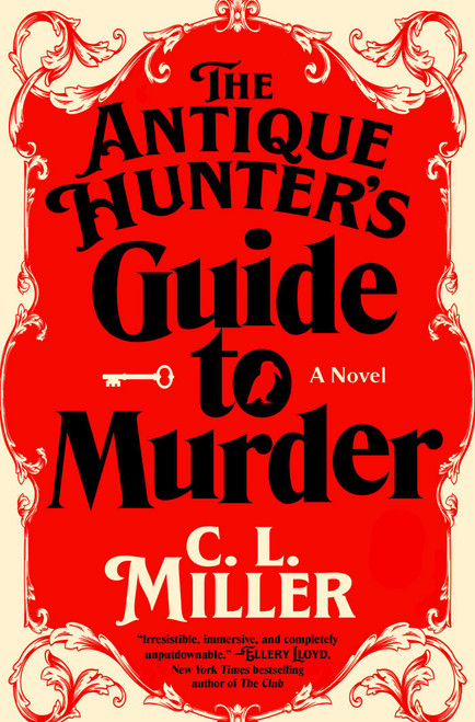 The Antique Hunter's Guide to Murder (A Novel) by C.L. Miller, 9781668032008
