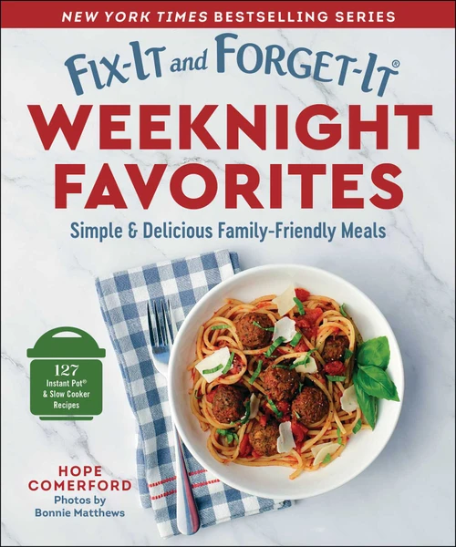 Fix-It and Forget-It Weeknight Favorites (Simple & Delicious Family-Friendly Meals) by Hope Comerford, Bonnie Matthews, 9781680999051