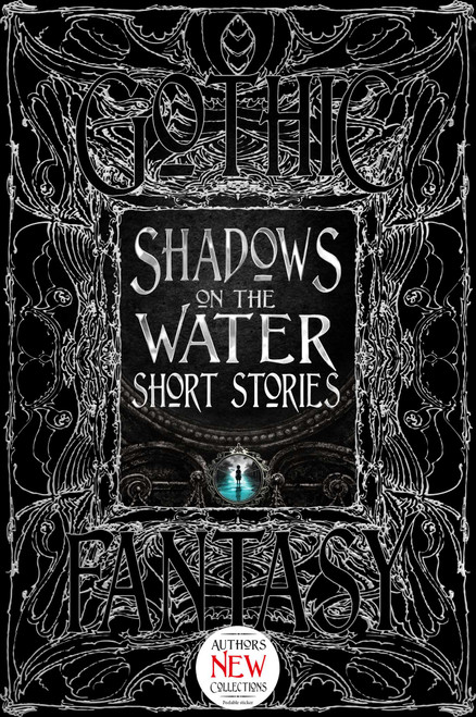 Shadows on the Water Short Stories by Flame Tree Studio (Literature and Science), Steve Mentz, 9781804177785