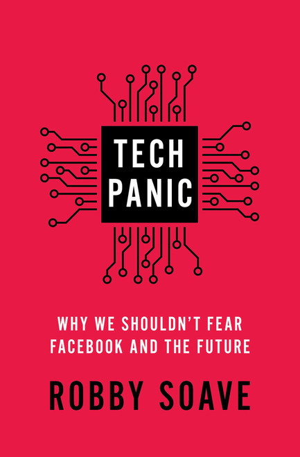Tech Panic (Why We Shouldn't Fear Facebook and the Future) - 9781982159603 by Robby Soave, 9781982159603