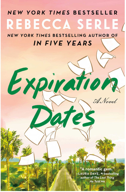 Expiration Dates (A Novel) by Rebecca Serle, 9781982166823
