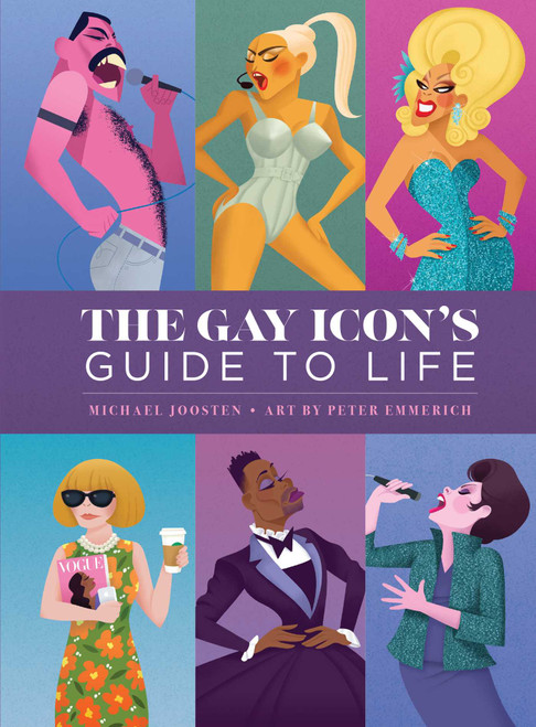 The Gay Icon's Guide to Life by Michael Joosten, Peter Emmerich, 9798886740806