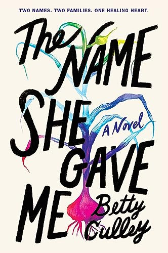 The Name She Gave Me - 9780063157842 by Betty Culley