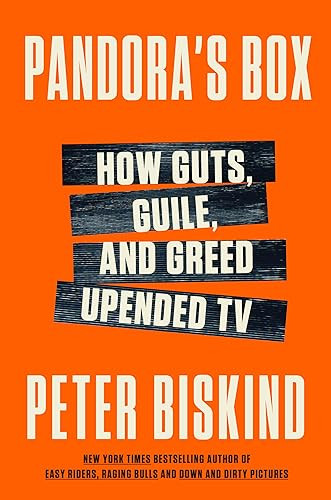 Pandora's Box (How Guts, Guile, and Greed Upended TV) by Peter Biskind, 9780062991669