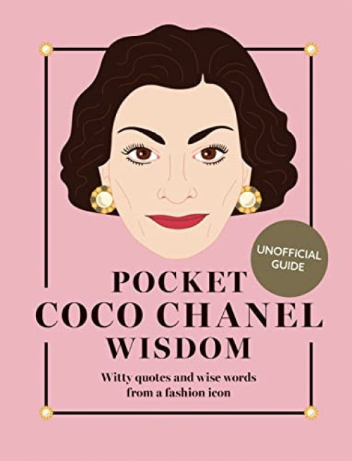 Pocket Coco Chanel Wisdom (Reissue) (Witty Quotes and Wise Words From a Fashion Icon) by Hardie Grant Hardie Grant Books, 9781784887377