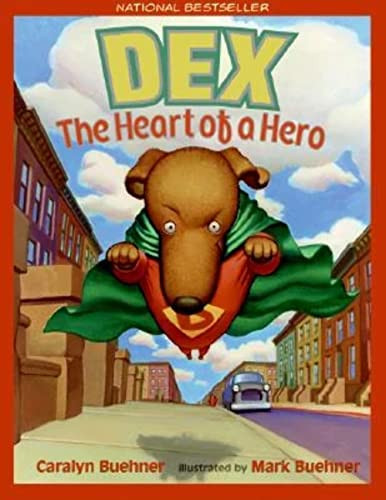 Dex: The Heart of a Hero by Caralyn Buehner, Mark Buehner, 9780064438452