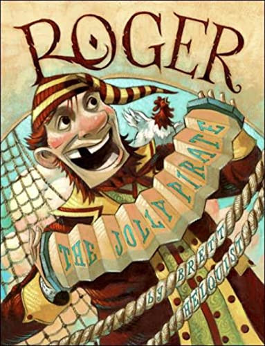 Roger, the Jolly Pirate by Brett Helquist, Brett Helquist, 9780064438513