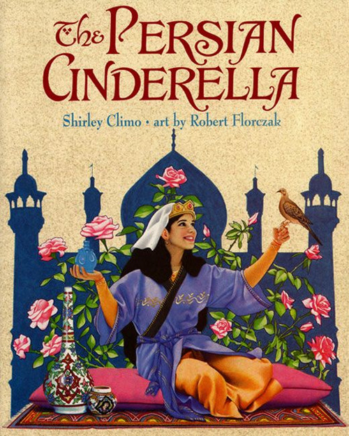 The Persian Cinderella by Shirley Climo, Robert Florczak, 9780064438537