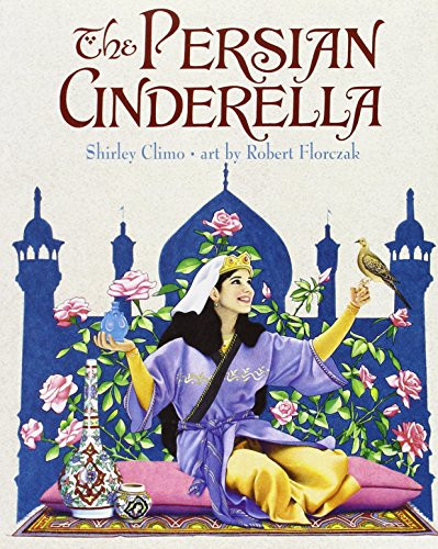 The Persian Cinderella by Shirley Climo, Robert Florczak, 9780064438537
