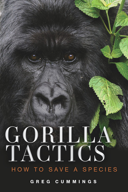 Gorilla Tactics (How to Save a Species) by Greg Cummings, 9780897330312