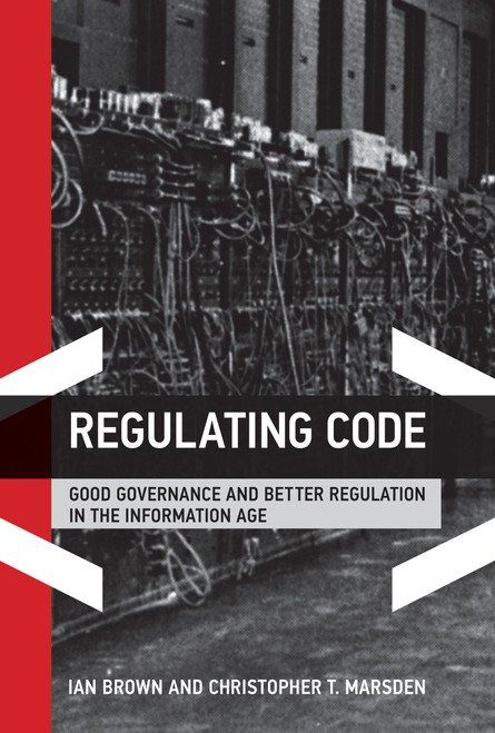 Regulating Code (Good Governance and Better Regulation in the Information Age) - 9780262548847 by Ian Brown, Christopher T. Marsden, 9780262548847