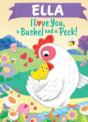 Ella I Love You, a Bushel and a Peck! by Louise Martin, Jo Parry, 9781464217166