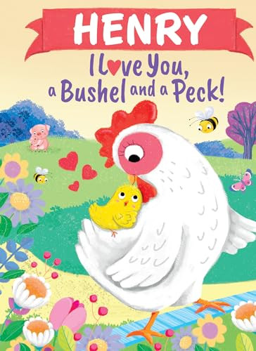 Henry I Love You, a Bushel and a Peck! by Louise Martin, Jo Parry, 9781464217265
