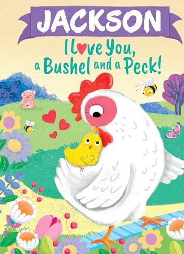 Jackson I Love You, a Bushel and a Peck! by Louise Martin, Jo Parry, 9781464217326
