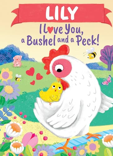 Lily I Love You, a Bushel and a Peck! by Louise Martin, Jo Parry, 9781464217425