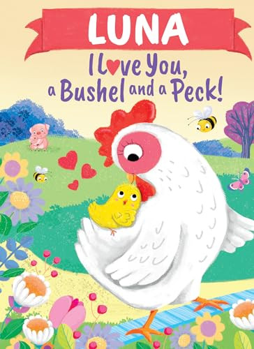 Luna I Love You, a Bushel and a Peck! by Louise Martin, Jo Parry, 9781464217463