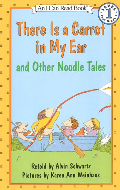 There Is a Carrot in My Ear and Other Noodle Tales by Alvin Schwartz, Karen Ann Weinhaus, 9780064441032