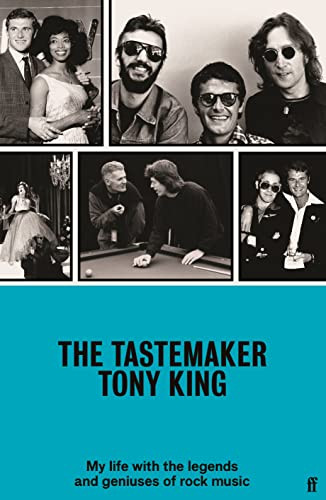The Tastemaker (My Life with the Legends and Geniuses of Rock Music) by Tony King, 9780571371938
