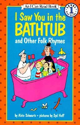 I Saw You in the Bathtub and Other Folk Rhymes by Alvin Schwartz, Syd Hoff, 9780064441513