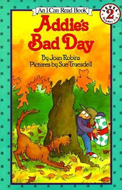 Addie's Bad Day by Joan Robins, Sue Truesdell, 9780064441834
