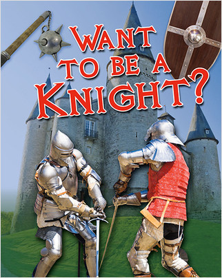 Want to be a Knight? - 9780778778677 by Paul Mason, 9780778778677