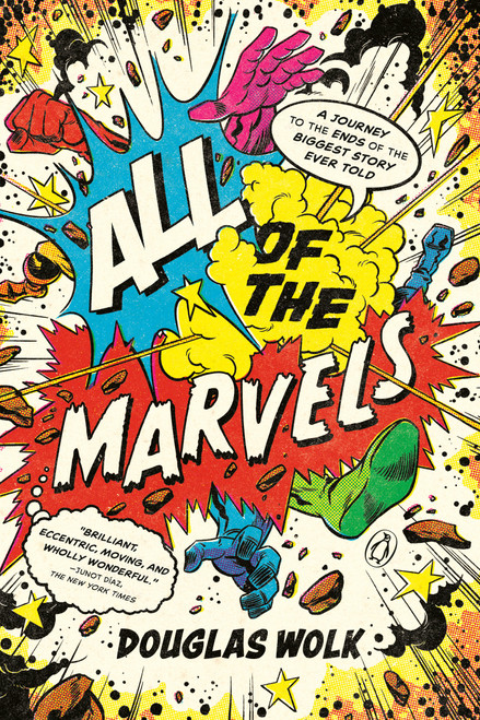 All of the Marvels (A Journey to the Ends of the Biggest Story Ever Told) - 9780735222182 by Douglas Wolk, 9780735222182