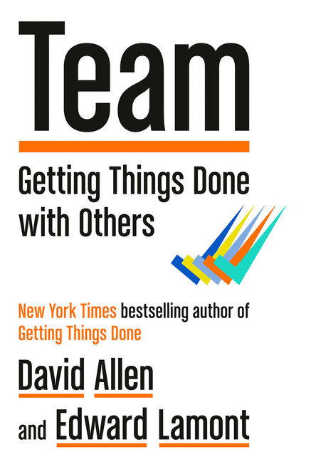 Team (Getting Things Done with Others) by David Allen, Edward Lamont, 9780593652909