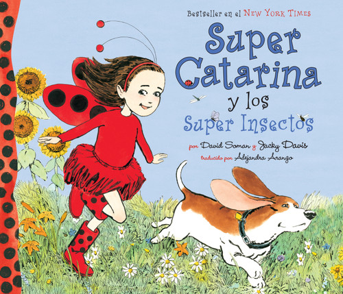 Super Catarina y los Super Insectos by David Soman, David Soman, Jacky Davis, Alejandra Arango, 9780142425824