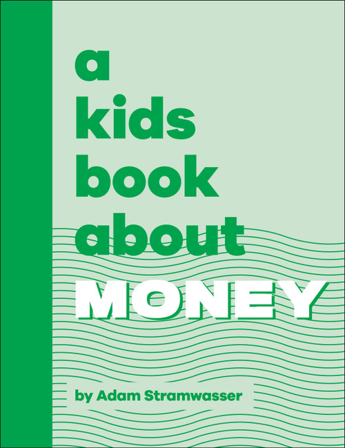 A Kids Book About Money by Adam Stramwasser, 9780744097320